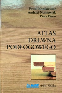 Kozakiewicz Noskowiak Pióro, Atlas drewna podłogowego