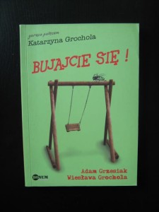 Katarzyna Grochola, Bujajcie się!