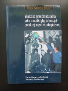 red. Antoni Kukliński, Młodzież przedmaturalna jako nieodkryty potencjał polskiej myśli strategicznej