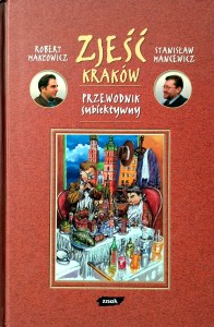 Robert Makłowicz Stanisław Mancewicz, Zjeść Kraków