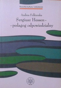 Andrea Folkierska, Sergiusz Hessen- pedagog odpowiedzialny