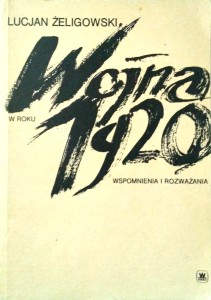 Lucjan Żeligowski, Wojna w roku 1920 Wspomnienia i rozważania