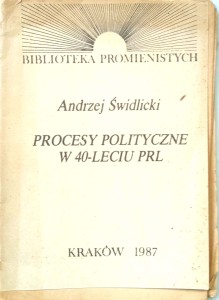 Andrzej Świdlicki, Procesy polityczne w 40- leciu PRL