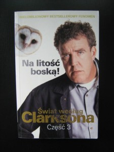 Jeremy Clarkson, Świat według Clarksona 3 Na litość boską!