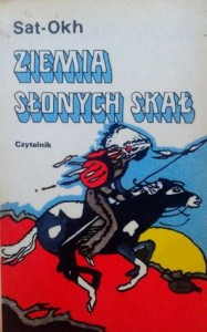 Sat- Okh, Ziemia Słonych Skał Czytelnik 1974