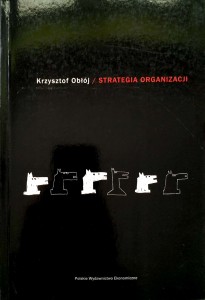 Krzysztof Obłój, Strategia organizacji