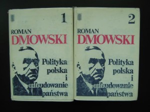 Roman Dmowski, Polityka Polska i odbudowanie państwa 2 tomy