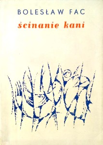 Bolesław Fac, Ścinanie kani