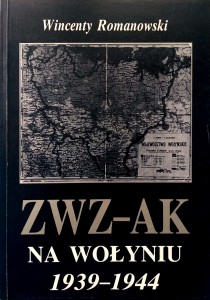 Wincenty Romanowski, ZWZ- AK na Wołyniu 1939- 1944
