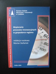 red. Marian Stefański, Wspieranie procesów innowacyjnych w gospodarce regionu