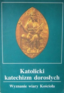 Katolicki katechizm dorosłych Wyznanie wiary Kościoła