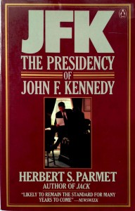 Herbert Parmet, JFK The Presidency of John F. Kennedy