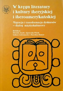 W kręgu literatury i kultury iberyjskiej i iberoamerykańskiej
