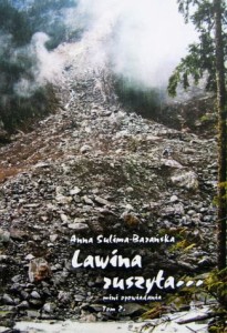 Anna Sulima- Barańska, Lawina ruszyła... mini opowiadania