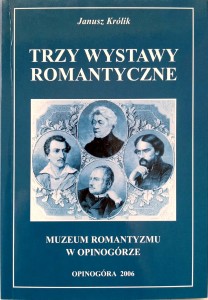 Janusz Królik, Trzy wystawy romantyczne
