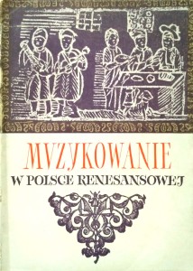 Aleksandra Szulcówna, Muzykowanie w Polsce Renesansowej