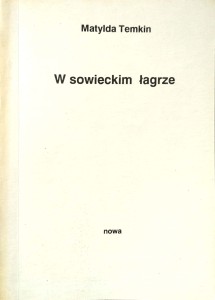Matylda Temkin, W sowieckim łagrze