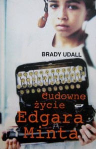 Brady Udall, Cudowne życie Edgara Minta