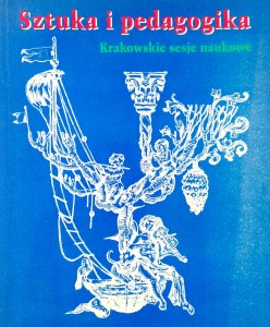 Sztuka i pedagogika, Krakowskie sesje naukowe