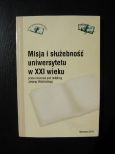 red. Jerzy Woźnicki, Misja i służebność uniwersytetu w XXI wieku
