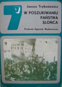 Janusz Trybusiewicz, W poszukiwaniu Państwa Słońca