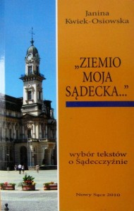 Janina Kwiek- Osiowska, Ziemio moja sądecka