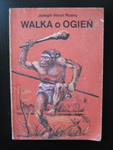 Joseph Henri Rosny, Walka o ogień