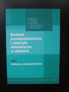 W. Krysicki J. Bartos, Rachunek prawdopodobieństwa i statystyka matematyczna w zadaniach