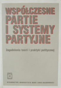 red. Wojciech Sokół Marek Żmigrodzki, Współczesne partie i systemy partyjne