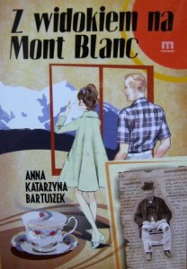 Anna Katarzyna Bartuszek, Z widokiem na Mont Blanc