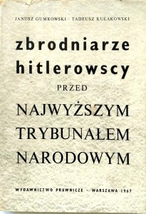 Janusz Gumkowski Tadeusz Kułakowski, Zbrodniarze hitlerowscy przed Najwyższym Trybunałem Narodowym