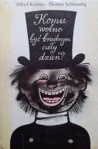 Alfred Konner Thomas Schleusing, Komu wolno być brudnym cały dzień?