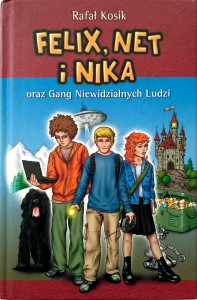 Rafał Kosik, Felix, Net i Nika oraz Gang Niewidzialnych Ludzi