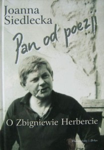 Joanna Siedlecka, Pan od poezji O Zbigniewie Herbercie