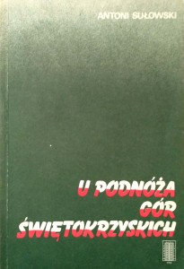 Antoni Sułowski, U podnóża Gór Świętokrzyskich