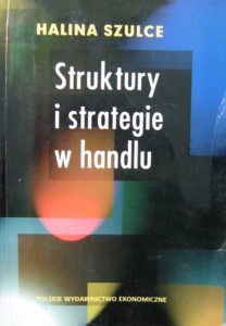 Halina Szulce, Struktury i strategie w handlu
