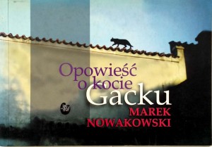 Marek Nowakowski, Opowieść o kocie Gacku