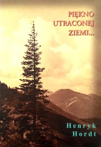Henryk Hordt, Piękno utraconej ziemi