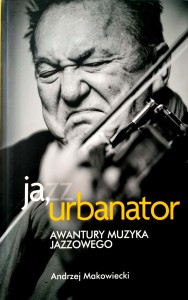 Andrzej Makowiecki, Ja, Urbanator