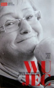 Ludwika Wujec, Związki przyjacielskie rozmawia Michał Sutowski