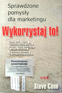 Steve Cone, Wykorzystaj to! Sprawdzone pomysły dla marketingu