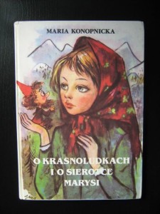 Maria Konopnicka, O krasnoludkach i sierotce Marysi