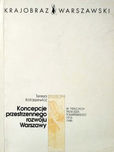 Teresa Kotaszewicz, Koncepcje przestrzennego rozwoju Warszawy w pracach Tadeusza Tołwińskiego