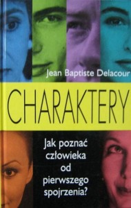 Jean Baptiste Delacour, Charaktery