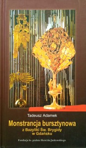 Tadeusz Adamek, Monstrancja bursztynowa z Bazyliki św. Brygidy w Gdańsku