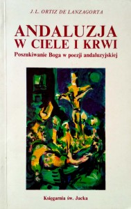 Ortiz de Lanzagorta, Andaluzja w ciele i krwi
