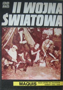 II Wojna Światowa, Maquis Ruch oporu na Zachodzie Europy 1940- 1945
