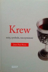 Jean- Paul Roux, Krew mity symbole rzeczywistość