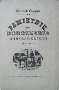 Gottlieb Langner, Pamiętnik dorożkarza warszawskiego 1832- 1857