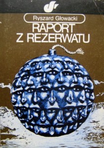 Ryszard Głowacki, Raport z rezerwatu